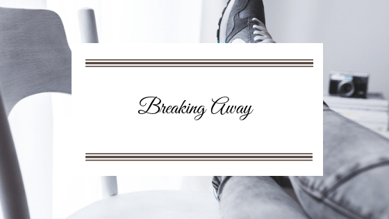 Breaking Away